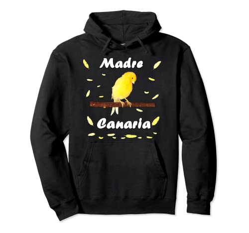 madre canaria pájaro canario amarillo mamá con plumas Sudadera con Capucha