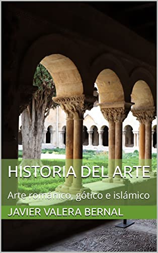 Historia del Arte: Arte románico, gótico e islámico
