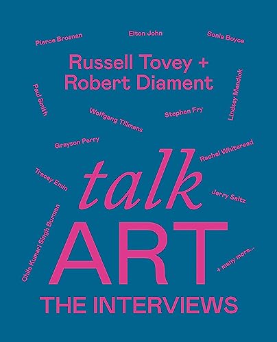Talk Art The Interviews /anglais: Conversations on Art, Life and Everything