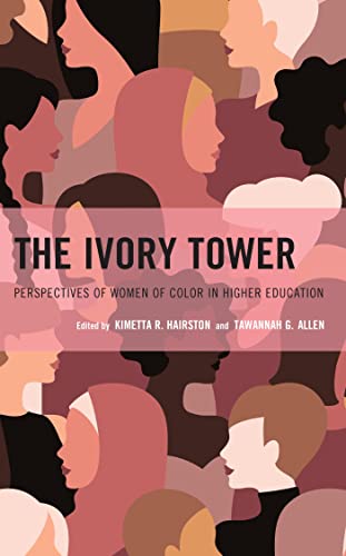The Ivory Tower: Perspectives of Women of Color in Higher Education (English Edition)