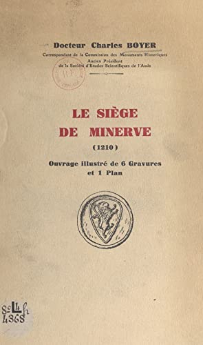 Le siège de Minerve (1210): Ouvrage illustré de 6 gravures et 1 plan (French Edition)