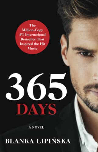 365 Days: A Novel: A Novelvolume 1 (365 Days Bestselling Series)