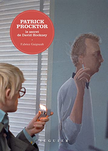 Patrick Procktor, le secret de David Hockney (French Edition)