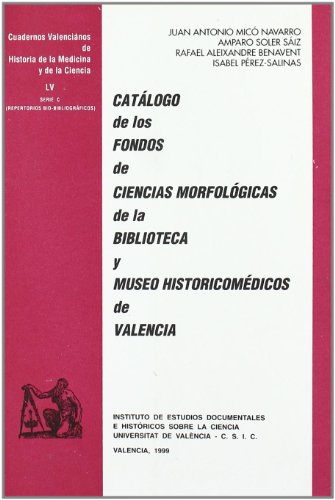 Catálogo de los fondos de ciencias morfológicas de la biblioteca y museo historicomédicos de Valencia: 55 (Cuadernos Valencianos de Historia de la Medicina y de la Ciencia)