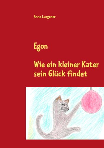 Egon: Wie ein kleiner Kater sein Glück findet (German Edition)
