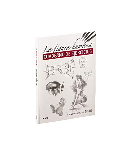 Guía completa de dibujo. Figura humana (Cuaderno Ejercicios): Cuaderno de ejercicios (BLUME)