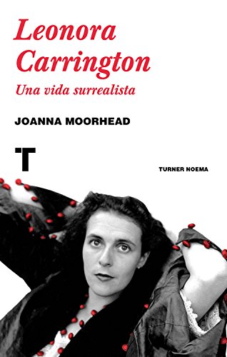 Leonora Carrington: Una vida surrealista (Noema)