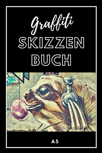 Graffiti Skizzenbuch: Blanko Sketchbook für Sprayer und Künstler | Zeichenbuch