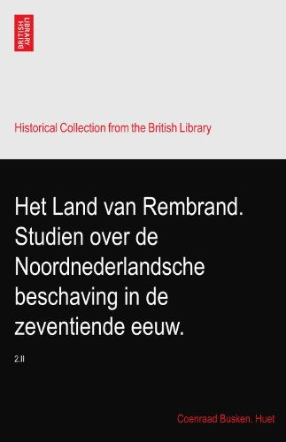 Het Land van Rembrand. Studien over de Noordnederlandsche beschaving in de zeventiende eeuw.: 2.II