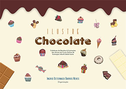 Ilustre Chocolate: (Coletânea de Receitas e Ilustrações do Curso Online de Ilustração Infantil Ateliê Ilustre) (Portuguese Edition)