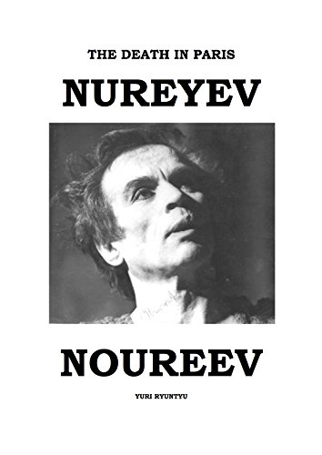 The Death In Paris: Rudolf Nureyev / Son Mort En Paris: Rudolf Noureev (English Edition)