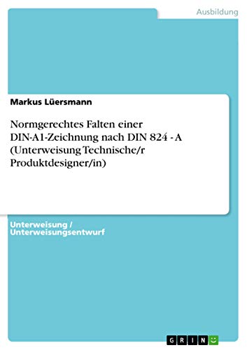 Normgerechtes Falten einer DIN-A1-Zeichnung nach DIN 824 - A (Unterweisung Technische/r Produktdesigner/in)
