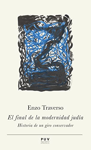 El final de la modernidad judía: Historia de un giro conservador (Prismas nº 8)