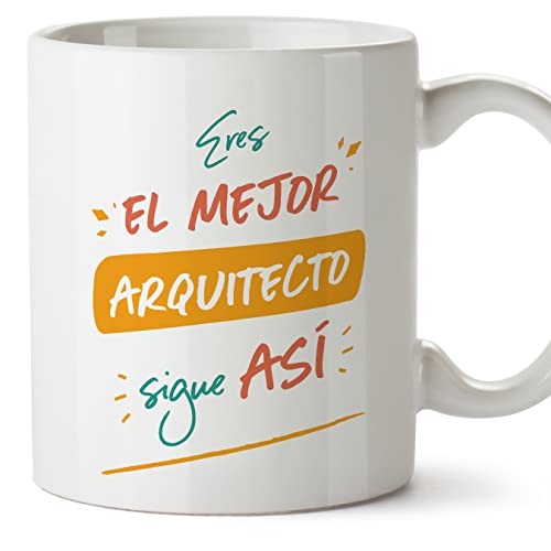 MUGFFINS Tazas para ARQUITECTO hombre - En Español - Eres el mejor sigue así! - 11 oz / 330 ml - Regalo original y divertido