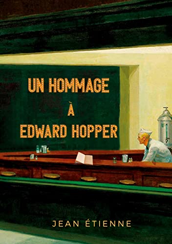 Un Hommage à Edward Hopper: A Tribute to Edward Hopper (French Edition)