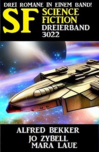 Science Fiction Dreierband 3022 - Drei Romane in einem Band (German Edition)