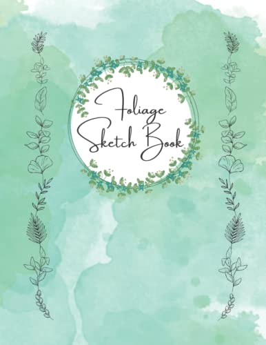 Foliage Sketch Book: Sketch Book With Leaves