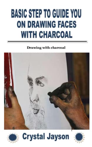 BASIC STEP TO GUIDE YOU ON DRAWING FACES WITH CHARCOAL: Drawing with charcoal