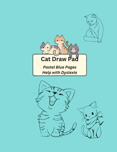 Cat Draw Pad Pastel Blue Pages Help with Dyslexia: 100 Pages Large Scale Blue Interior - Proven to help with Dyslexia
