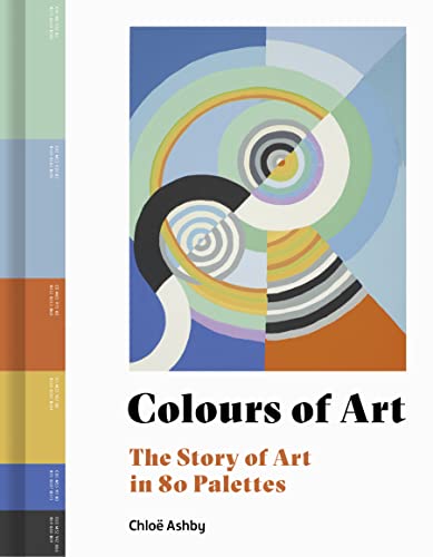 Colours of Art: The Story of Art in 80 Palettes (English Edition)