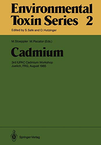 Cadmium: 3rd IUPAC Cadmium Workshop Juelich, FRG, August 1985: 2 (Environmental Toxin Series)