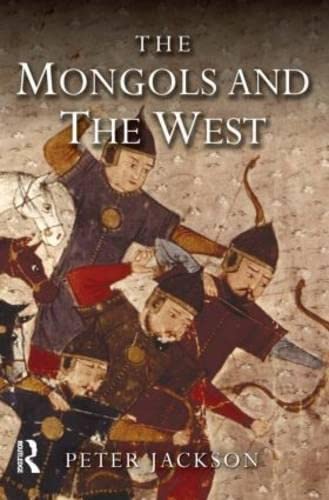 The Mongols and the West: 1221-1410 (The Medieval World)