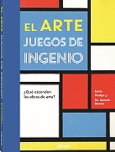 El Arte. Juegos De Ingenio :¿Qué Esconden Las Obras De Arte ? (SIN COLECCION)