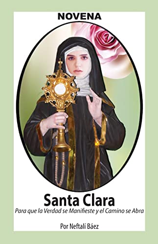 Novena De Santa Clara para que la Verdad se manifieste y el Camino se Abra (Corazón Renovado)