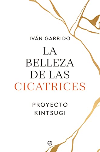 La belleza de las cicatrices: Proyecto Kintsugi (PSICOLOGIA Y SALUD)