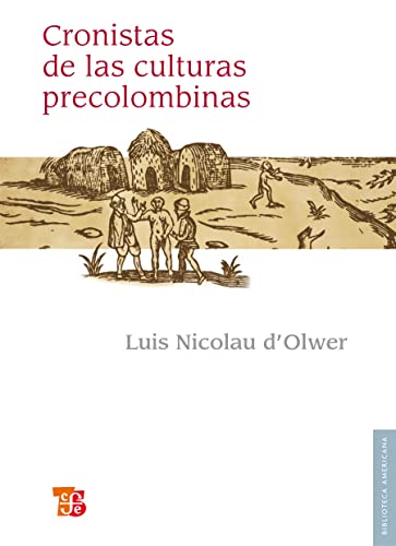 Cronistas de las culturas precolombinas (Biblioteca Americana)