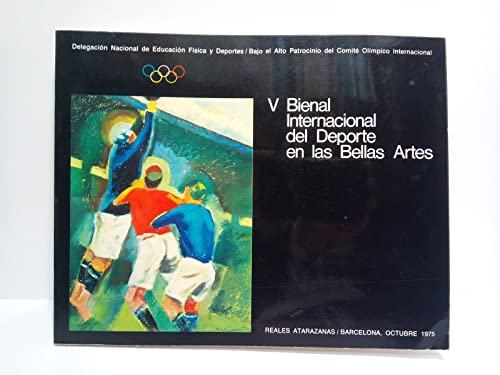 V Bienal Internacional del Deporte en las Bellas Artes. (Reales Atarazanas / Barcelona, octubre 1975)