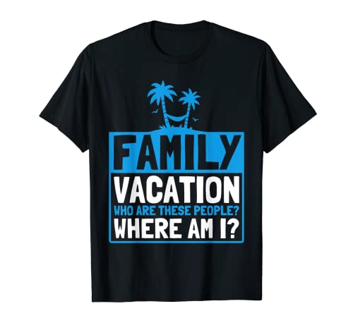 Vacaciones en familia ¿Quiénes son estas personas? Camiseta