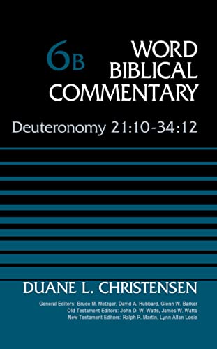 Deuteronomy 21:10-34:12, Volume 6B (Word Biblical Commentary) (English Edition)