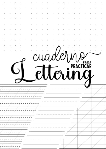 Cuaderno para Practicar Lettering: Libreta para Practicar Lettering a Mano para Niños o Adultos | 4 Plantillas para Práctica de Caligrafía Creativa | Papel para Dibujar Letras Bonitas