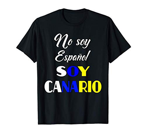 No Soy Español Soy Canario Diseño Islas Canarias Camiseta