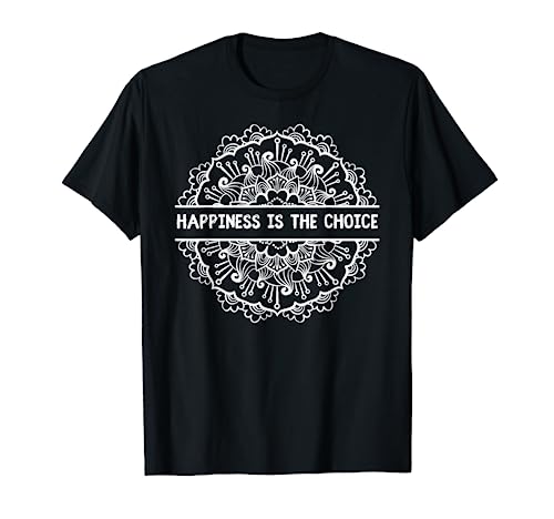 La felicidad es la elección Mandala citas motivacionales Camiseta