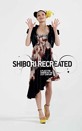 Shibori Recreated: A Place For Shibori In The 21st Century (English Edition)