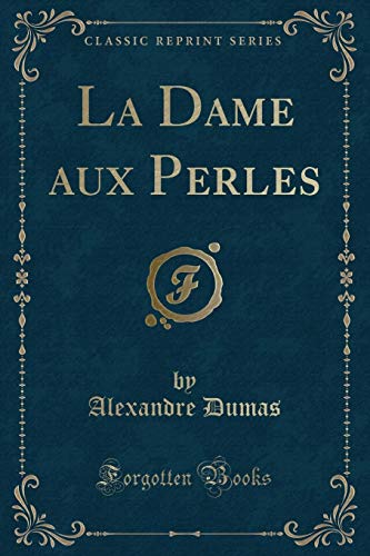 La Dame aux Perles (Classic Reprint)