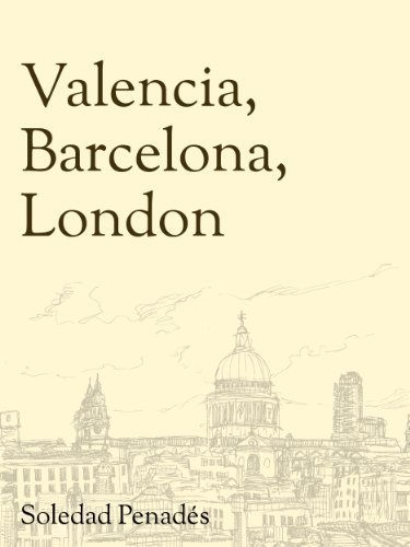 Valencia, Barcelona, London (English Edition)