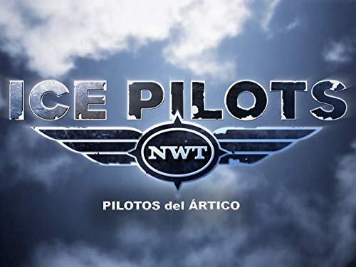 Pilotos del Ártico (Ice Pilots)