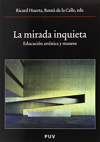 La mirada inquieta: Educación artística y museos: 115 (Oberta)