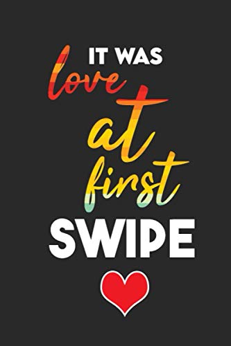 It Was Love At First Swipe: Online Dating Gifts , 6x9 Journal To Write In