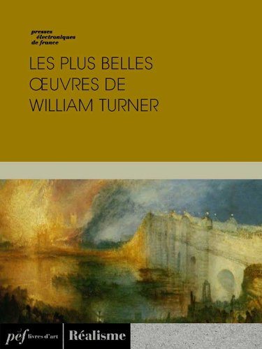Les plus belles œuvres de William Turner (French Edition)