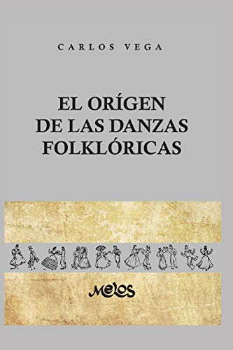 EL ORIGEN DE LAS DANZAS FOLKLÓRICAS: 25 láminas, 12 dibujos y 2 mapas