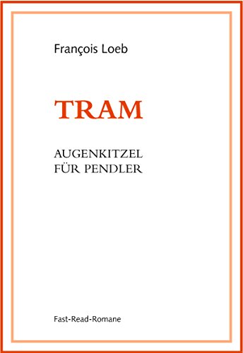 TRAM: Augenkitzel für Pendler (German Edition)