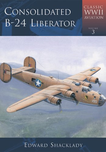 B24 Liberator: Classic WWII Aircraft (Classic WWII aviation)