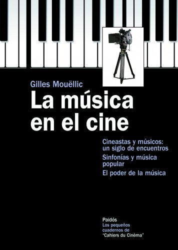 La música en el cine (PEQUEÑOS CUADERNOS DE CAHIERS DU CINEMA)