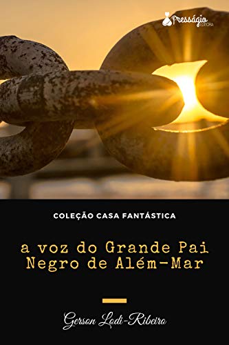 A voz do Grande Pai Negro de Além Mar (Portuguese Edition)