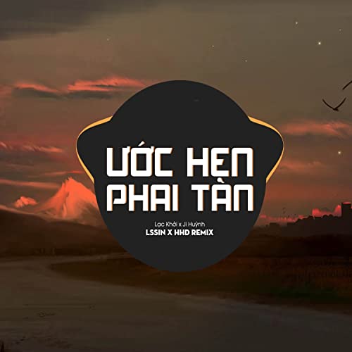 Ước Hẹn Phai Tàn (Lạc Khởi x Ji Huỳnh x Lssin Remix)