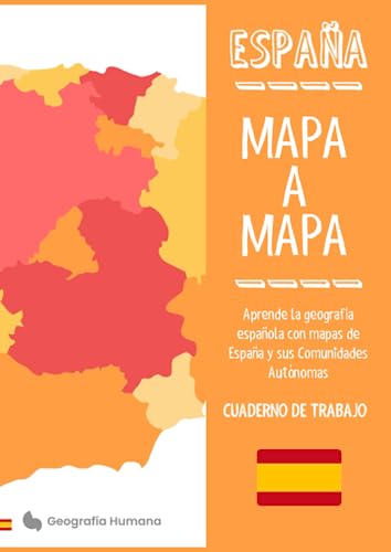 Mapa a Mapa, España: Aprende las Comunidades Autónomas y sus provincias con los mapas regionales. Cuaderno de trabajo A4 (Geografía Humana: Geografía de España)